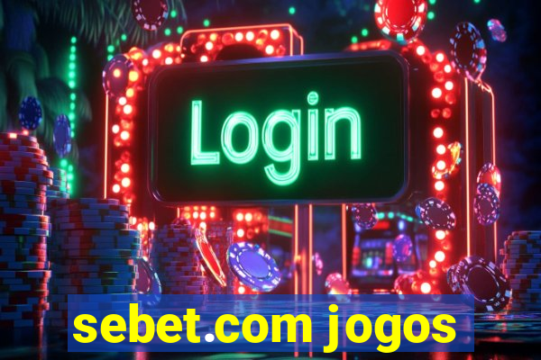 sebet.com jogos